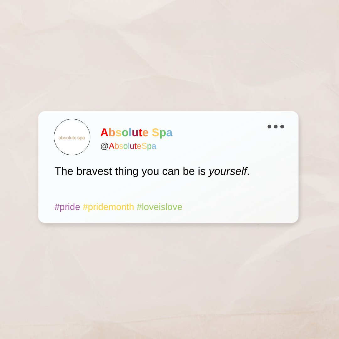 AbsoluteSpa's tweet image. "The bravest thing you can be is yourself." 

#absolutespa #pride #pridemonth #loveislove