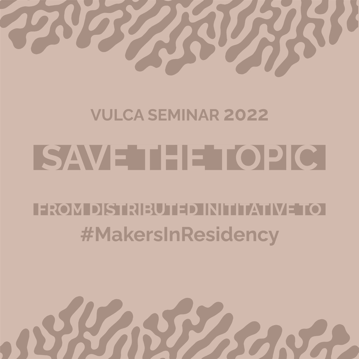 It's time to announce the main topic for #VulcaSeminar 2022. 

"From distributed initiative to #MakersInResidency"

🗓️ 10-13 November 2022
🇵🇹 Fundão, Portugal 

More info will be available by the end of June.