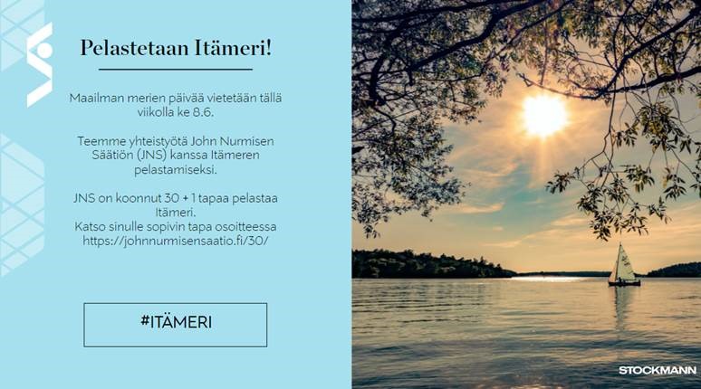 Maailman merien päivää vietetään tällä viikolla 8.6. Stockmann tekee yhteistyötä John Nurmisen Säätiön kanssa Itämeren pelastamiseksi. <a href="/jnurmisensaatio/">John Nurmisen Säätiö</a> on koonnut 30+1 tapaa pelastaa Itämeri. Katso sinulle sopivin tapa: johnnurmisensaatio.fi/30

#itämeri #maailmanmerienpäivä