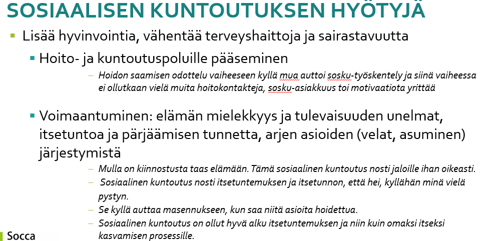 #sosiaalinenkuntoutus hyötyjä: Lisää hyvinvointia, vähemmän terveyshaittoja sekä pääsy hoito- ja kuntoutuspoluille. Voimaantumista, itsetuntoa, elämän unelmia ja arjen asioiden järjestymistä (velat, asuminen) #aikuissosiaalityö