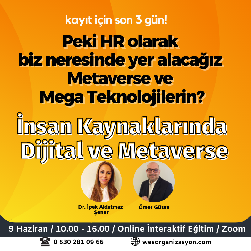 Kayıt için son 3 gün!
İnsan Kaynaklarında Dijital ve Metaverse
9 Haziran
Konuşmacılar:
Ipek Aldatmaz Şener, Ph.D. , Ömer Güran
Kayıt ve detaylı bilgi: wesorganizasyon.com
0 530 281 09 66 - 0 530 281 09 88
#metaverse #hr #ik #webinar #dijitalik #digitalhr #eğitim