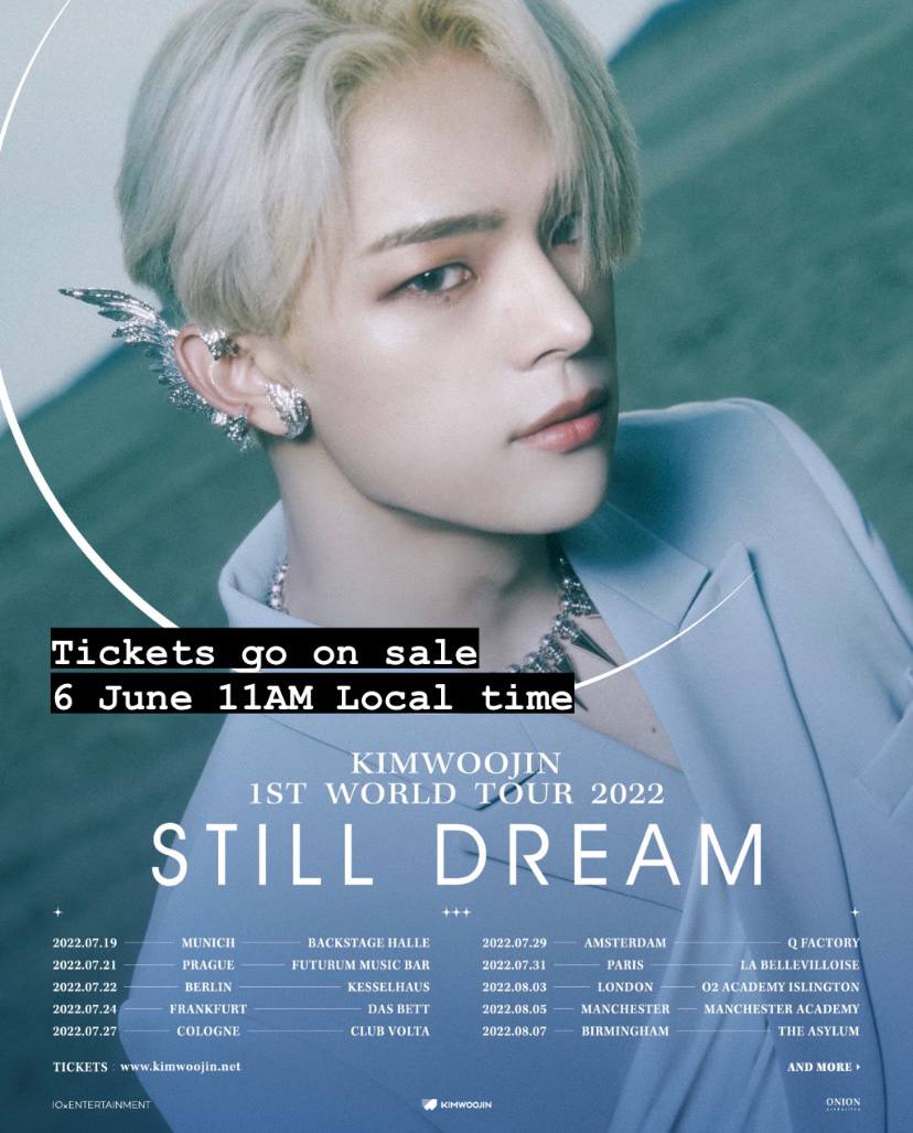 10x_ent's tweet photo. After an hour, ticket sales begin. 🎉
(UK tickets go on sale in two hours.)

KIM WOOJIN WORLD TOUR 2022 ‘STILL DREAM’

📆 : 2022.07.19 ~
📍 : 🇩🇪, 🇨🇿, 🇳🇱, 🇫🇷, 🇬🇧 more...
🎟 : https://t.co/Ht8Yb4zk21
🔔 : https://t.co/y2Ix434I5t

#KIMWOOJIN #김우진 #KIMWOOJINWORLDTOUR #STILLDREAM https://t.co/jjHm9h9bBi