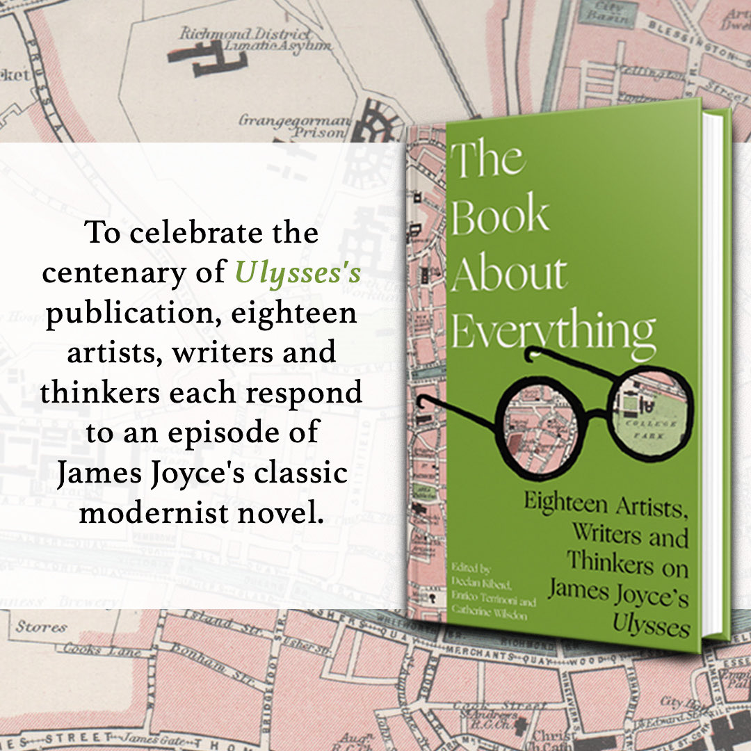 GillHessLtd's tweet photo. To celebrate the centenary of Ulysses's publication, 18 artists, writers &amp; thinkers each respond to an episode of James Joyce's classic modernist novel.

#TheBookAboutEverything is out on June 16th
#declankiberd ⁦@HoZ_Books⁩ https://t.co/WFiGa78ZN0