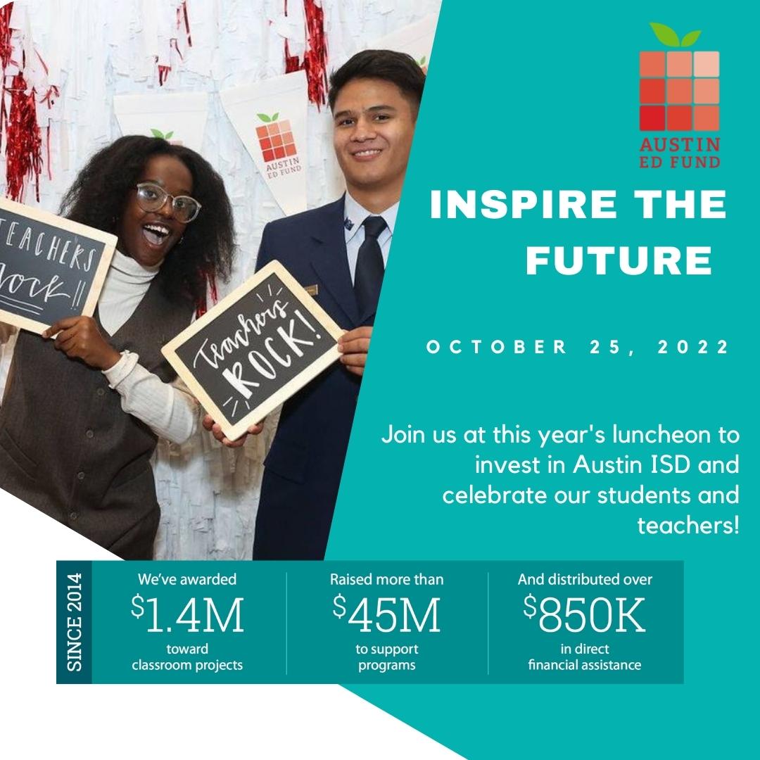 Join us for @AustinEdFund's #InspiretheFuture Luncheon in-person on October 25 at @HiltonAustin where we will celebrate students and staff from across the @AustinISD community! Learn more about attending or sponsoring at austinedfund.org/events/inspire….