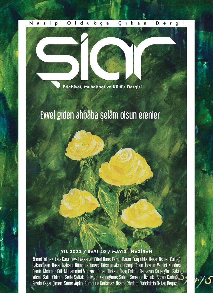 Nasip oldukça çıkarak kırklandık dostlar. Şiar 40 (Mayıs-Haziran 2022) evvel giden ahbâba selam ederek arz-ı endâm eder.