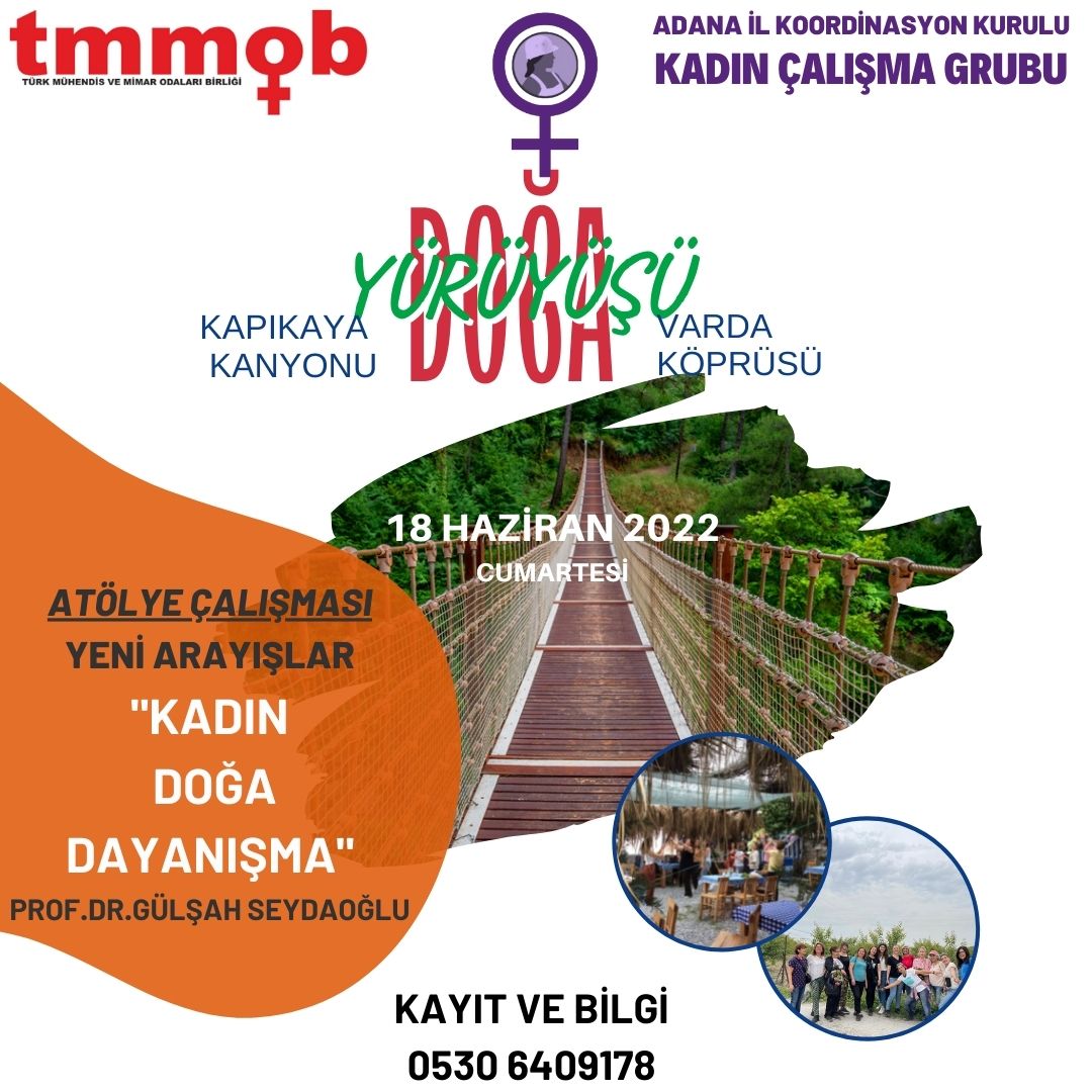 TMMOB Adana İl Koordinasyon Kurulu Kadın Çalışma Grubu 18 Haziran 2022 tarihinde Doğa Yürüyüşü düzenleyecektir. 
Katılım ve Detaylı Bilgi için: 0530 6409178 #tmmoblikadınlar #mühendiskadınlar #gezi #mmoadanaşube