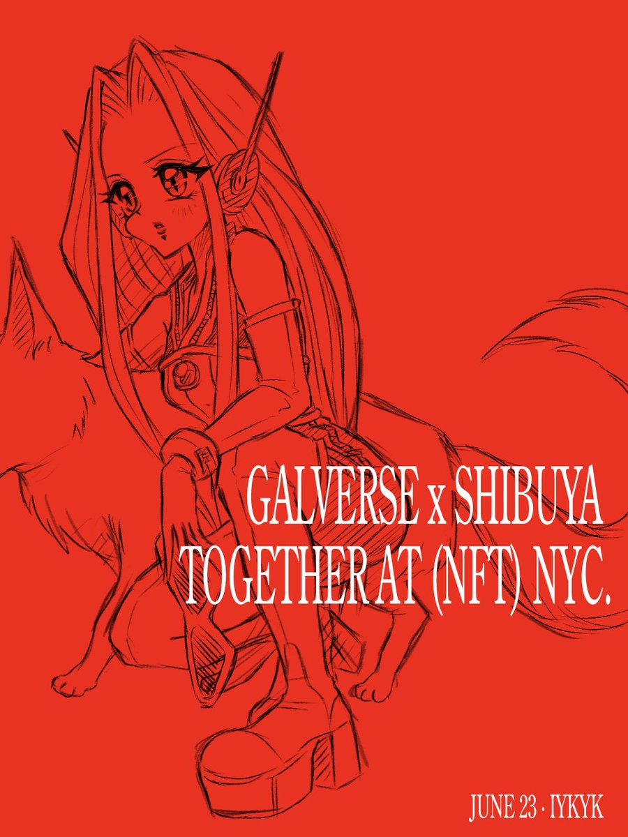 Galverse x @Shibuyaxyz
NYC · June 23 PM
Details soon™