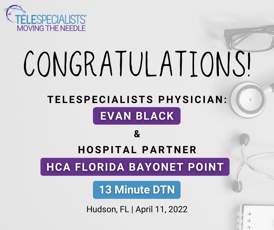 Congratulations to TeleSpecialists neurologist Dr. Black and the stroke team at HCA Florida Bayonet Point on a DTN of 13 minutes! Great work by all involved! #MovingtheNeedle #SavingLivesTogether #TimeIsBrain