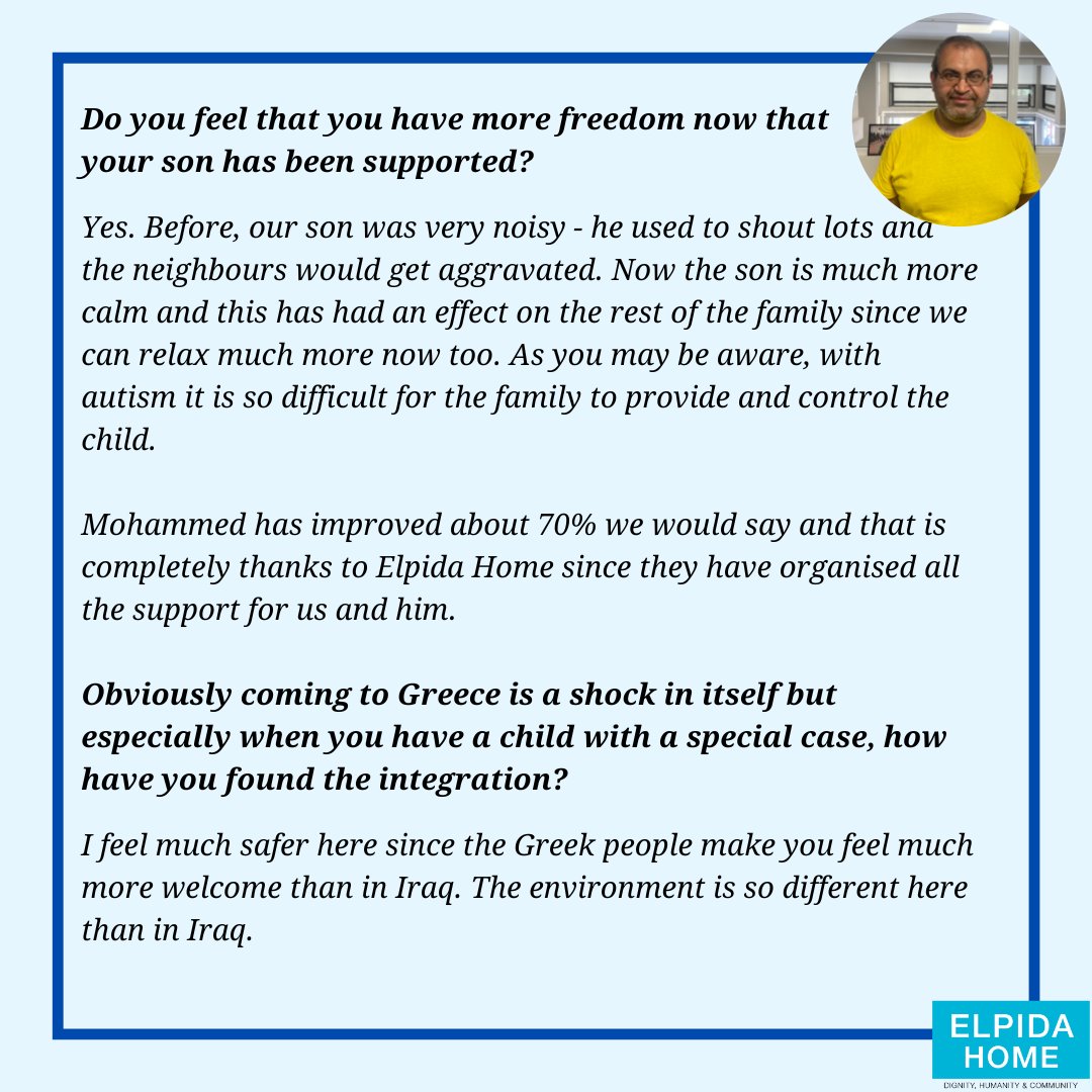 "I could not wish for any more from Elpida Home, they provide everything"
Here is a community spotlight on Khuder whose son Mohammed experiences autism. It is wonderful to hear how much Mohammed and the rest of the family have improved over their 4 years in Greece.