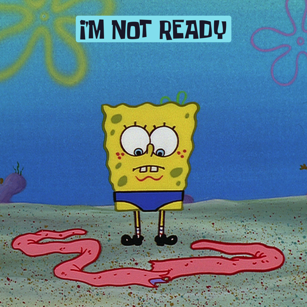 SpongeBob's tweet image. not all days are ready days, here's to tomorrow!