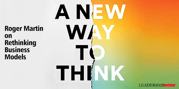LeadershipNow's tweet photo. A New Way to Think https://t.co/rSf5RWlLew @RogerLMartin on rethinking business models #business #management #strategy #anewwaytothink https://t.co/8KWoISI6bd