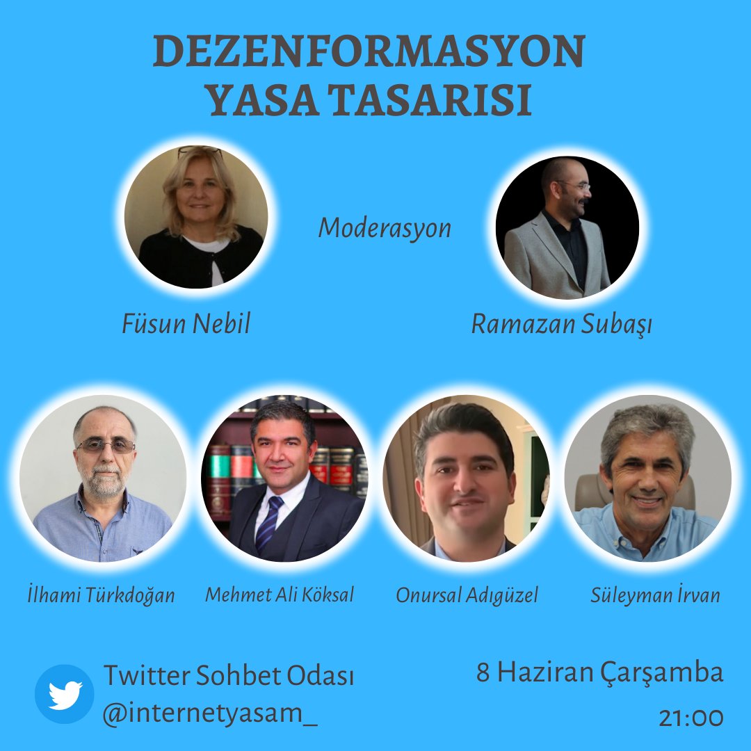 Dezenformasyon Yasa Tasarısını Tartışıyoruz.

<a href="/fusunnebil/">Fusun S.Nebil</a> ve <a href="/subasiramazan/">Ramazan Subaşı</a> moderatörlüğünde

Konuklarımız @IlhamiTurkdogan  <a href="/makoksal/">Mehmet Ali Köksal</a> <a href="/onursaladiguzel/">Onursal Adıgüzel</a>  ve <a href="/suleymanirvan/">Süleyman İrvan</a> 

Twitter Sohbet Odası

Tarih: 8 Haziran Çarşamba
Saat 21:00