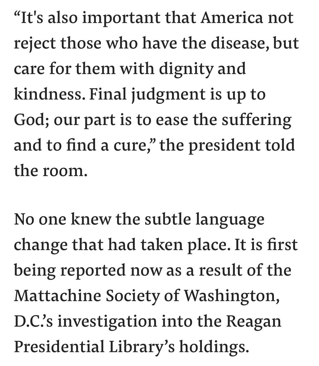 There was a coda in my Rock Hudson story, about when Ronald Reagan finally did address AIDS. The moment is generally presented as a good moment for him. Even there, though, I reported how homophobia found its way into his 1987 AmFAR speech.