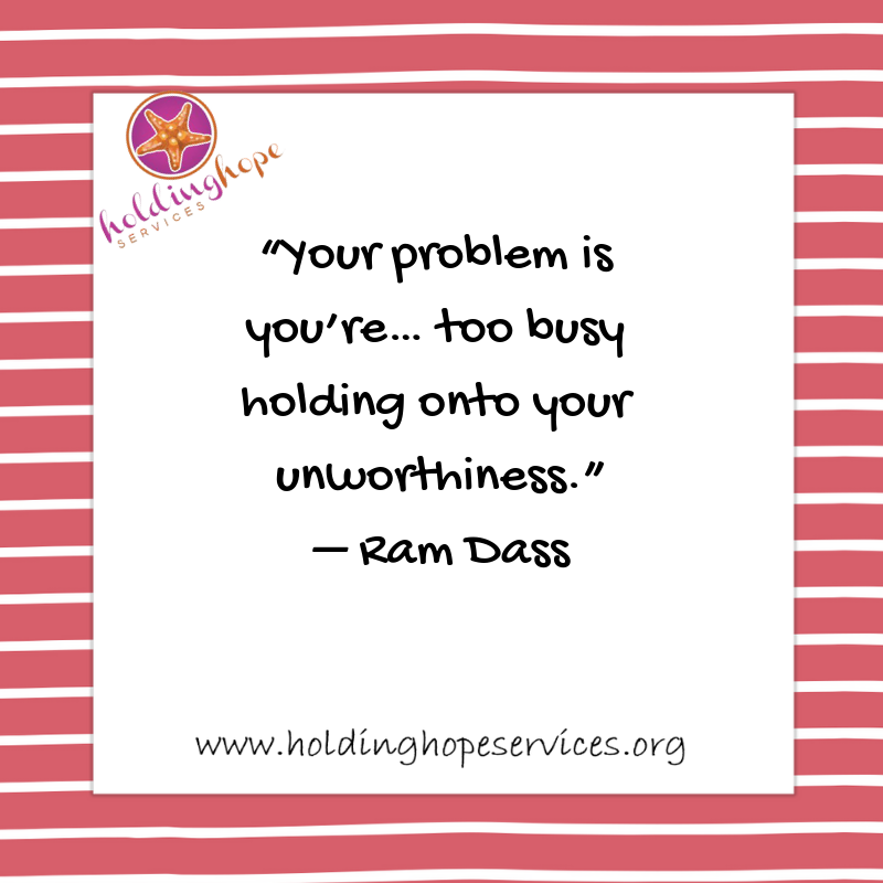 Let that stuff go.  You are worthy.  You do not earn worth - you just are! #drjuliefanning #youarefreakingworthy #holdinghopeservices #liveyourbestlife