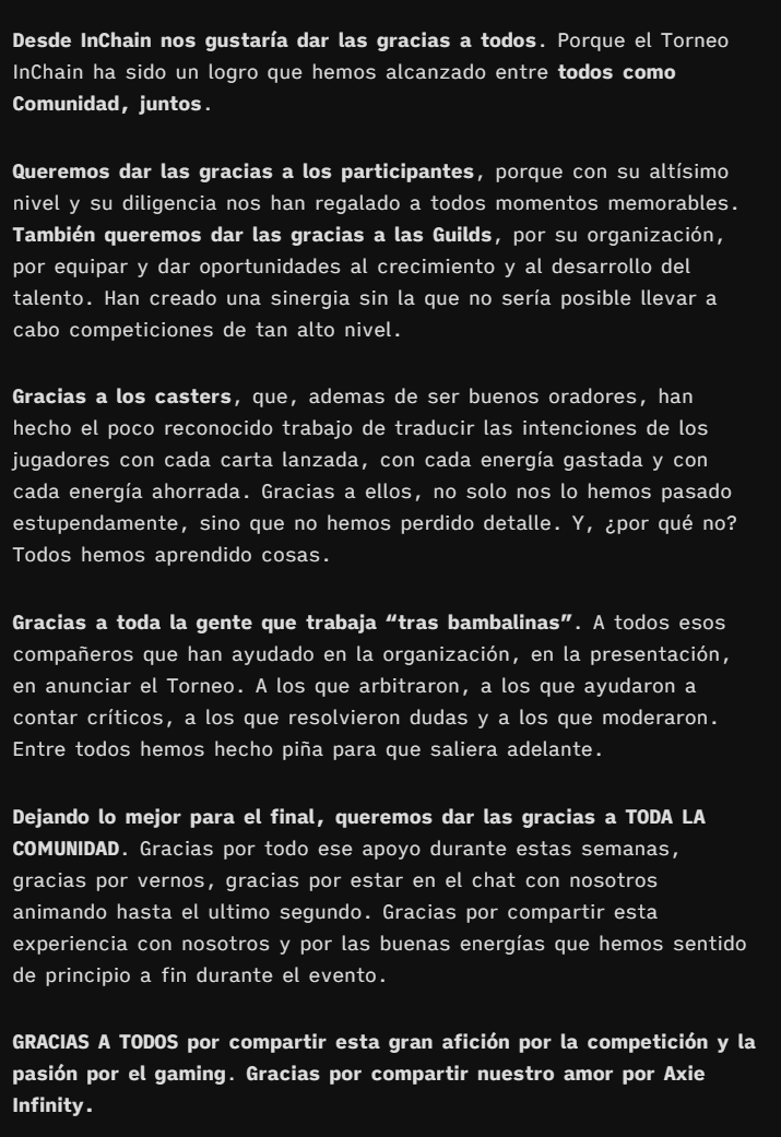Desde InChain queremos daros las gracias a todos. A la comunidad, a los participantes, a las guilds, a los casters y al staff. Nos gustaría nombraros a todos uno a uno, espero que nos disculpéis con este pequeño texto.

Un abrazo😘