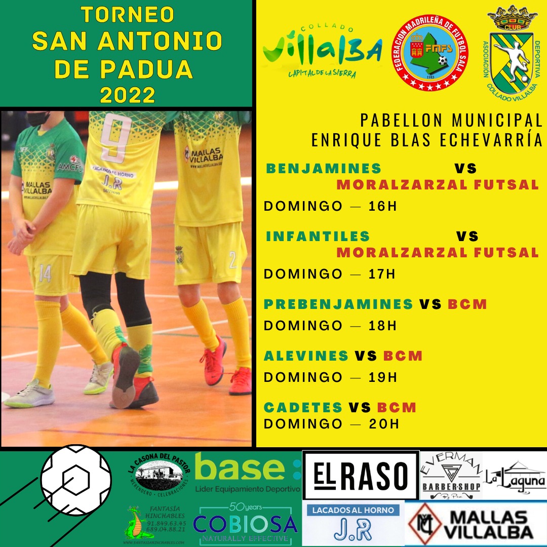 TORNEO SAN ANTONIO DE PADUA
El domingo 12 tenemos el Torneo de San Antonio de Padua. Contamos con equipos de CD Moralzarzal Futsal y la Escuela de El Boalo Cerceda y Mataelpino. 
#Cobiosa#MallasVillalba#LacadosJR#LaCasona#FantasíaExtraescolares#LaLaguna#ElRaso#EvermanBarberShop
