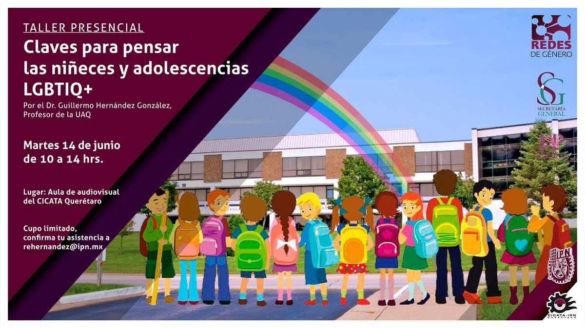 cicataqro's tweet photo. La Red de Género del CICATA Querétaro les hace la cordial invitación al taller “Claves para pensar las niñeces y adolescencias LGBTIQ+” impartido por el Dr. Guillermo Hernández González. #RedDeGenero
📅 Martes 14 de junio 
🕙 10 a 14 hrs. 
📍   CICATA Querétaro.
*Cupo Limitado. https://t.co/4NlW46dl4h