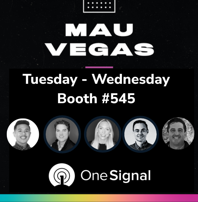 Kicking off #mau2022 this week. Looking forward to re-connecting with old friends while meeting new ones. Come by <a href="/onesignal/">OneSignal</a> booth 545 to win some sweet merch. #mauvegas #mobileapps #mobilemarketing