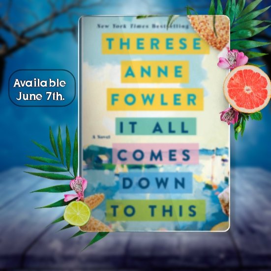 JonannBook's tweet photo. If you haven't met the Geller sisters (Claire, Beck, and Sophie) you are in for a amazing wild ride! It all Comes Down to This is Therese Anne Fowler's dramatic upcoming novel due out June 7th.
#ThereseAnneFowler #ThereseFowler #ItAllComesDownToThis https://t.co/4xmC9sd4Xc