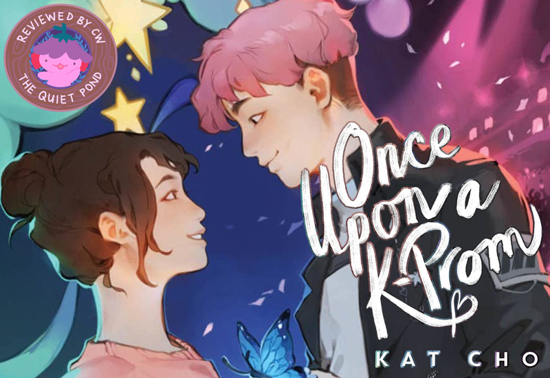 ONCE UPON A K-PROM by Kat Cho is a treat for lovers of K-Pop stories, childhood best friends-to-lovers, and a satisfying story with fluff and drama. ✨ Read CW's review: thequietpond.com/2022/06/07/boo…