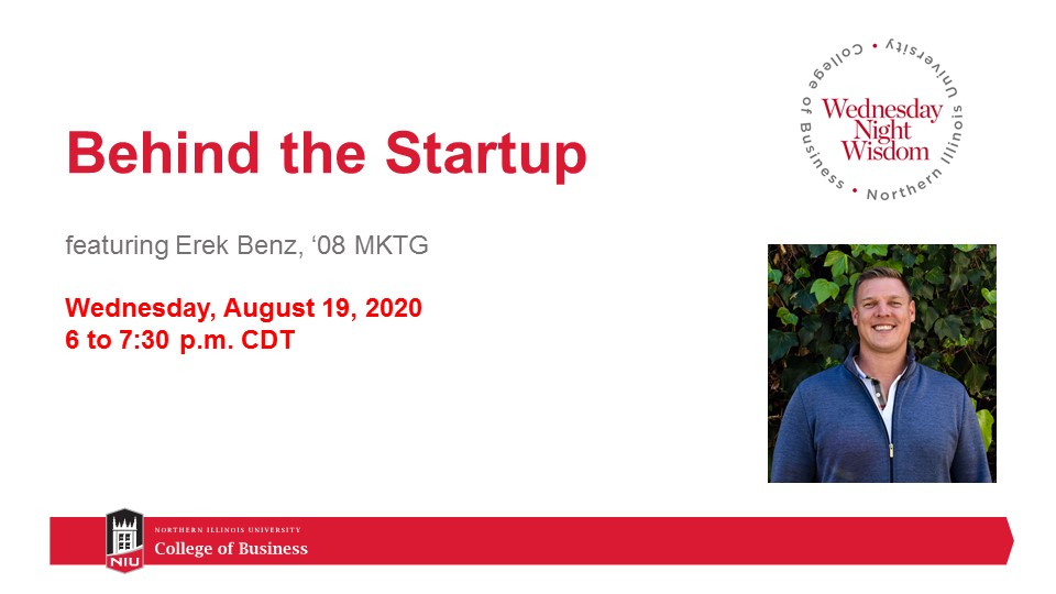 NIU Business Wednesday Night Wisdom is TWO!  From Erek Benz ('08, MKTG) and our fourth webcast: 
“Advice I’ve taken from my Sales class at NIU, was to carry your goals in your wallet...Develop your end goal and work backwards." 
Access the full webcast at go.niu.edu/benz