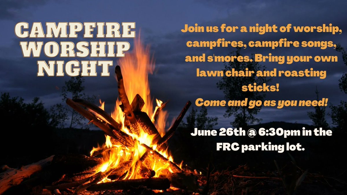 frc_rr's tweet photo. Campfire Worship Night June 26th @ 6:30pm. This is a come and go event in the parking lot of FRC. https://t.co/9S1XKyO0bq