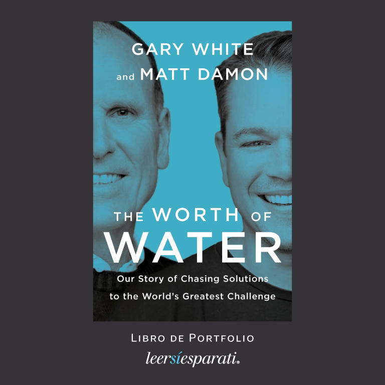 Leersiesparati's tweet photo. “The Worth of Water. Our Story of Chasing Solutions to the World’s Greatest Challenge”, es un nuevo libro de #GaryWhite y #MattDamon. De @PortfolioBooks. #Leer #Escribir #Libros #TheWorthofWater #FelizLunes https://t.co/y1635VsliU