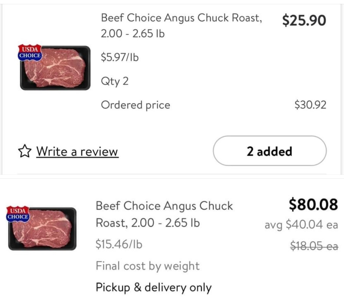 thatBerlinGirl's tweet photo. @Walmart what’s going on? I placed my weekly online grocery delivery order since I’m disabled.  The roast I always get runs $25 for 2 of them, costs $80 for the same size today. 

In the store the prices had the normal price tags on them, it feels like I’m being punished. Why? https://t.co/Iw71HOzlhc