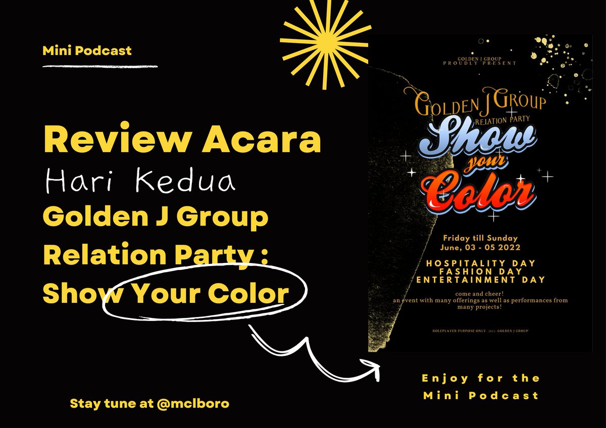 ️

                 Mini Podcast
       ━━━━━━━━━━━━━━━━
                Review Acara
     Hari Kedua Golden J Group
 Relation Party: Show Your Color
       ━━━━━━━━━━━━━━━━
️
