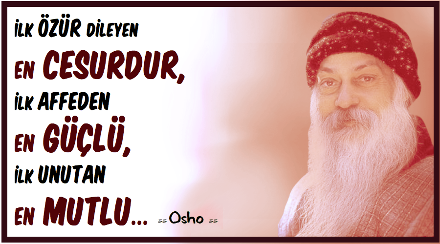 SufiGraphic's tweet photo. #ÖzürDilemek #Özür #Cesur #Güçlü #Mutlu #Affeden #Af #Unutmak #Ahlak #Erdem #ÖzlüSözler #ResimliSözler #Osho https://t.co/aaRCFtgqzj