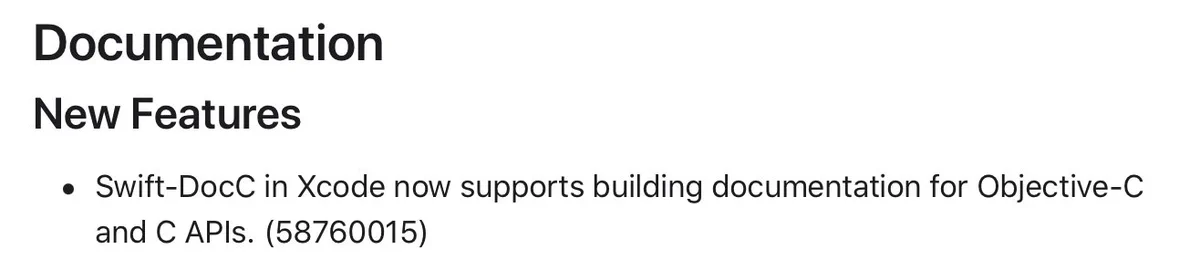 Documentation new features: Swift-DocC in Xcode now supports building documentation for Objective-C and C APIs. (58760015)