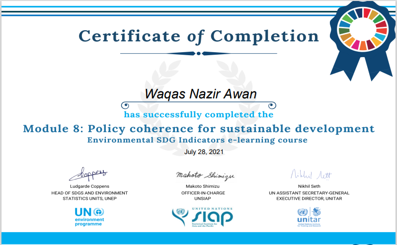 WaqasNazeerAwan's tweet image. Completed #Module8 entitled “#Policy #coherence for #sustainable #development“ part of #ShortCourse &quot;#Environmental #SDG #Indicator&quot;, organized by @UN, @UnSiap, @unitar and @UNEP.