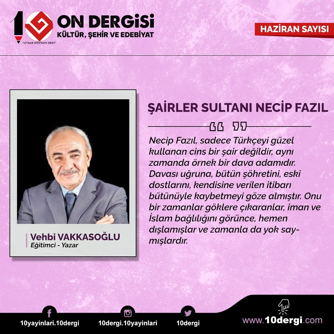 📌Vehbi Vakkasoğlu'nun yazısı; "Şairler Sultanı Necip Fazıl" 10Dergisi Haziran sayısında. 

10dergi.com 

#10dergi #kültürveşehir #edebiyat