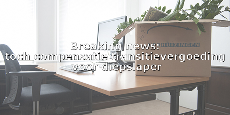 Breaking news: toch compensatie transitievergoeding voor diepslaper - mailchi.mp/c44c7208fbb7/b… #arbeidsrecht #transitievergoeding