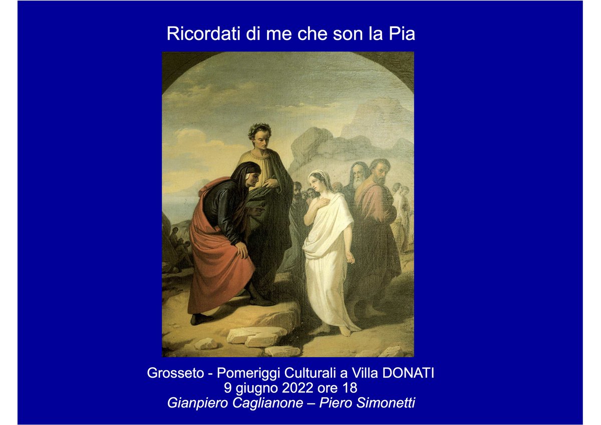 a #Grosseto giovedì #9giugno Piero #Simonetti e Gianpiero #Caglianone partecipano ai Pomeriggi Culturali a Villa Donati.

Si soffermano sul mistero della Pia dantesca e sulla incredibile serie di testi recenti che riprendono la vicenda, sempre attuale e sempre disperata.
#Dante