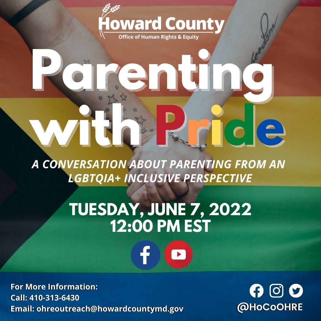 Howard County Office of Human Rights and Equity (@hcohre) on Twitter photo Join us today at 12:00 p.m. as OHRE kicks off PRIDE Month with a virtual panel discussion on Parenting with Pride. On Facebook @HoCoOHRE or the Howard County Government YouTube channel for this virtual lunch and learn. #Pride Join us today at 12:00 p.m. as OHRE kicks off PRIDE Month with a virtual panel discussion on Parenting with Pride. On Facebook @HoCoOHRE or the Howard County Government YouTube channel for this virtual lunch and learn. #Pride