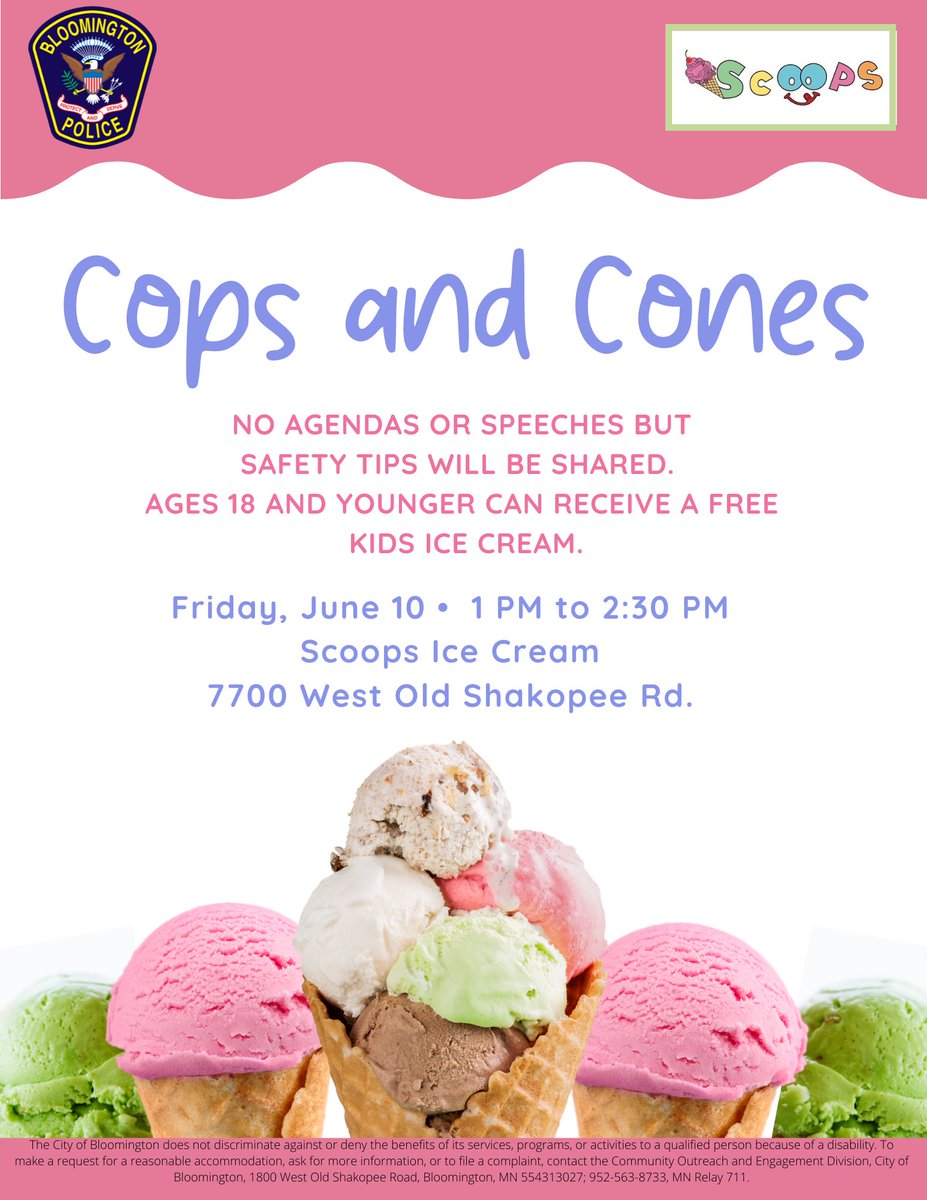 Come celebrate the start of summer break at Cops and Cones. Free ice cream for the kiddos! Scoops Ice Cream, 7700 W. Old Shakopee Rd. Friday 1-2:30 p.m. 🍨🚔