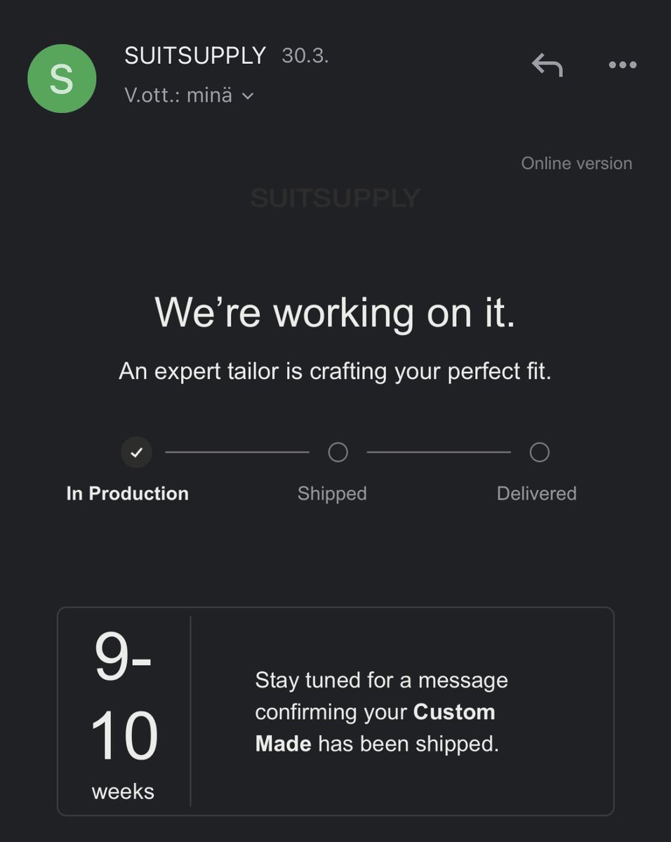 Wedding in 18 days. Custom fitted suit <a href="/suitsupply/">SUITSUPPLY</a> in Helsinki in March. Got email it’ll be done in 9-10 weeks - just in time. Called them up  now for an update and apparently the suit won’t be done until end of July… no info, no email, no phone call - nothing. Great service 💩
