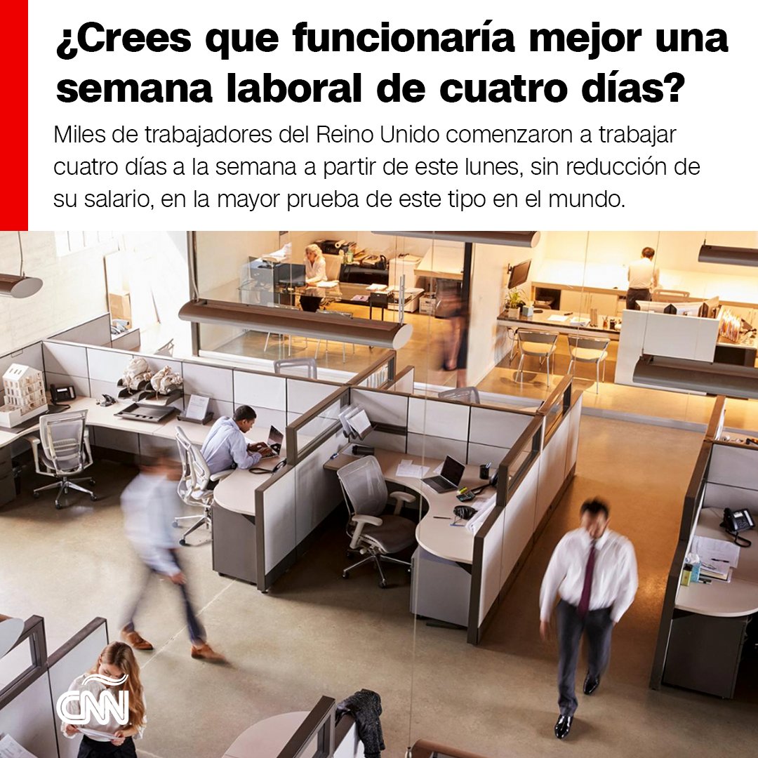 CNNEE's tweet photo. ¿Crees que funcionaría mejor una semana laboral de cuatro días? Eso es algo que experimentarán miles de trabajadores del Reino Unido, quienes comenzaron a trabajar cuatro días a la semana a partir de este lunes, sin reducción de su salario, en la mayor prueba de este tipo. https://t.co/L9oLTqwlEJ