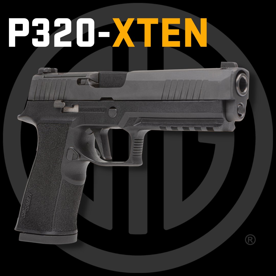 SIG SAUER on Twitter "The all new P320XTEN takes P320 performance to