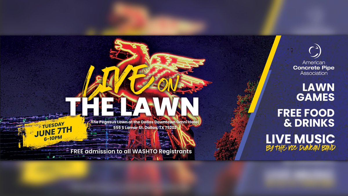 ConcretePipeUS's tweet image. Attention #WASHTO2022:  Make sure to attend tonight&apos;s &quot;Live on the Lawn&quot; at the Dallas Downtown Omni Hotel with free food, drinks, and live entertainment from 6-10pm. More details: events.concretepipe.org/washto-2022