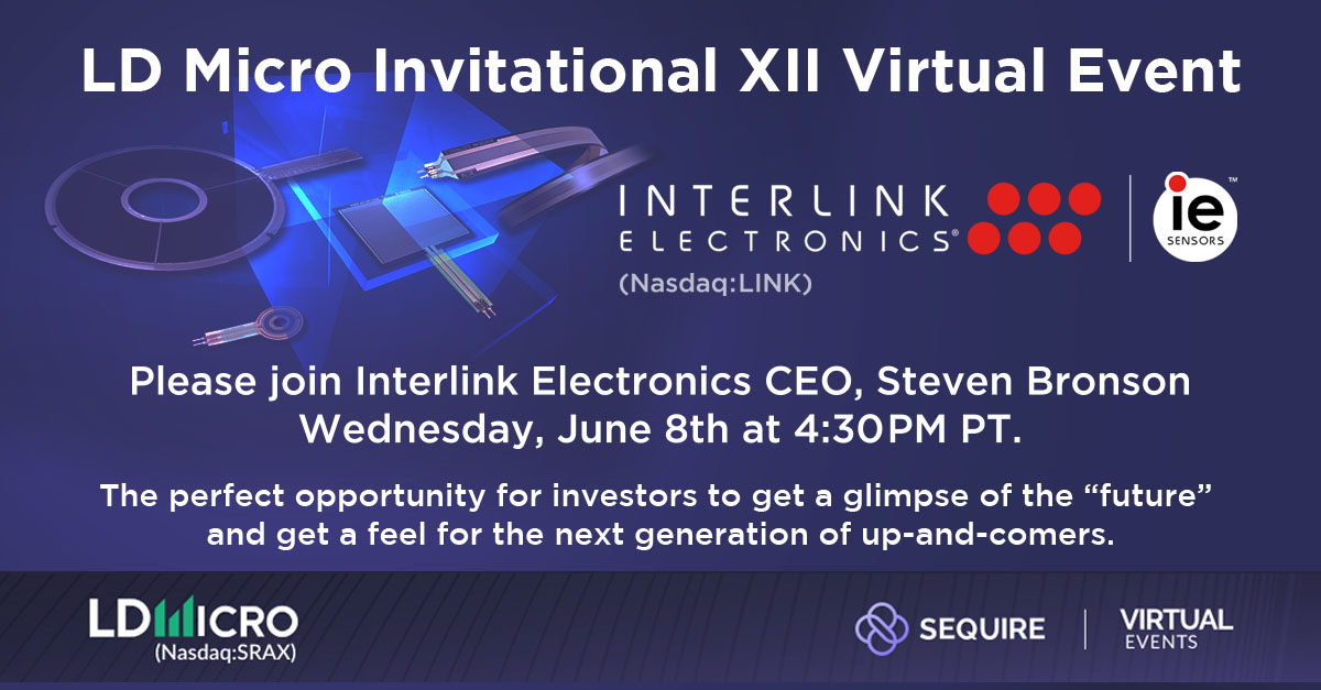 Interlink's tweet image. Interlink Electronics is thrilled to be speaking 📣 at this year’s 12th Annual LD Micro Invitational Conference on June 8th at 4:30 p.m. PT. To learn more about Interlink’s attendance, check out our latest release: prnewswire.com/news-releases/… 

#fsr #sensors #LDMicroInvitational2022