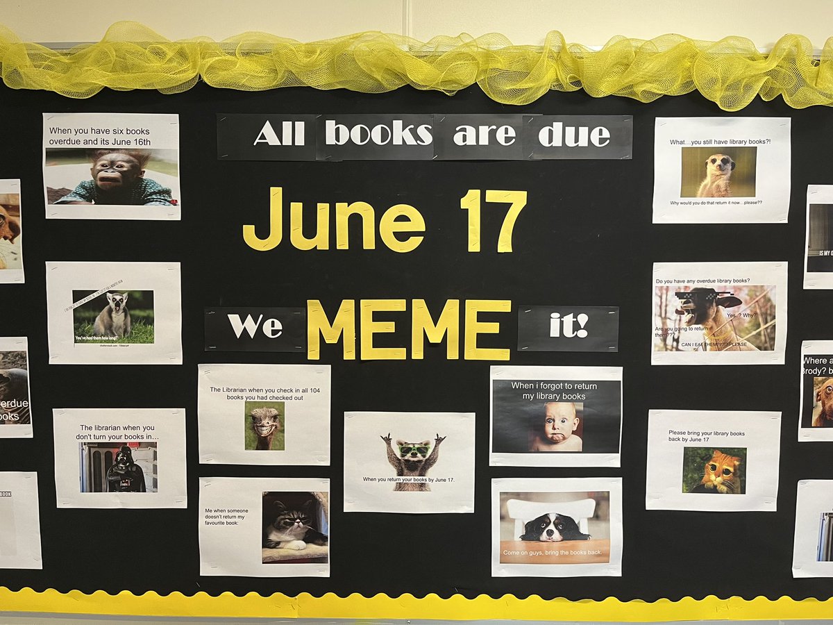 Last day for library books to come back is June 17. Kids made some reminder memes.