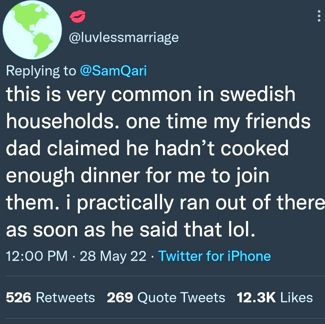 تقول أخرى: هذا شائع جدا في البيوت السويدية، في مرة من المرات زعم أبو صديقتي أنه لم يطبخ ما يكفي من ا...