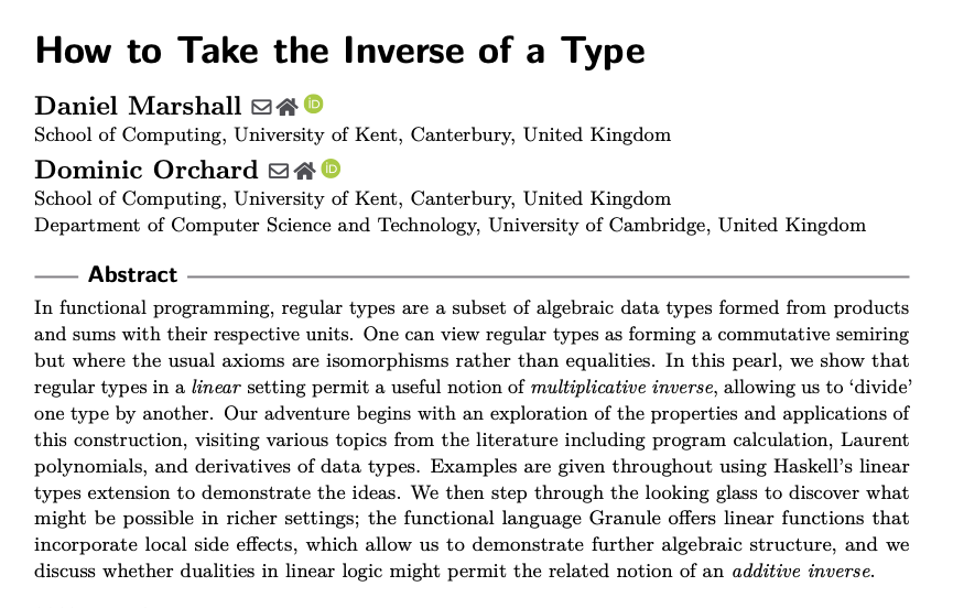ECOOP’24 Conference (@ecoopconf) on Twitter photo The #ECOOP22 paper "How to Take the Inverse of a Type" by Daniel Marshall, Dominic Orchard received both a Distinguished Paper AND a Distinguished Artifact Award! Congratulations to the authors!👏 <a href="/dorchard/">Dominic Orchard</a> <a href="/UniKentComp/">School of Computing at the University of Kent</a>
🔗: 2022.ecoop.org/details/ecoop-…
📄: starsandspira.ls/docs/ecoop22-d… The #ECOOP22 paper "How to Take the Inverse of a Type" by Daniel Marshall, Dominic Orchard received both a Distinguished Paper AND a Distinguished Artifact Award! Congratulations to the authors!👏 <a href="/dorchard/">Dominic Orchard</a> <a href="/UniKentComp/">School of Computing at the University of Kent</a>
🔗: 2022.ecoop.org/details/ecoop-…
📄: starsandspira.ls/docs/ecoop22-d…