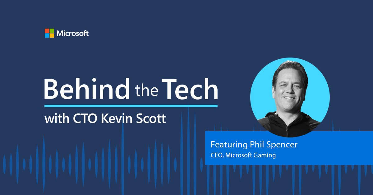 Phil Spencer: CEO, Microsoft Gaming - Behind the Tech Podcast with Kevin  Scott