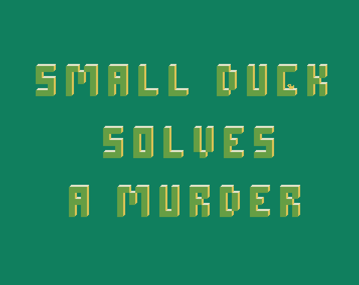 le_onionboi's tweet photo. 🦆small duck solves a murder🦆
A gruesome murder took place at the pond.
Can the small duck detective solve the crime?
a late submission to the duck #bitsyjam game (made in #bipsi <3)
https://t.co/VKjCrE8y95 https://t.co/EHh8QZx4Wy