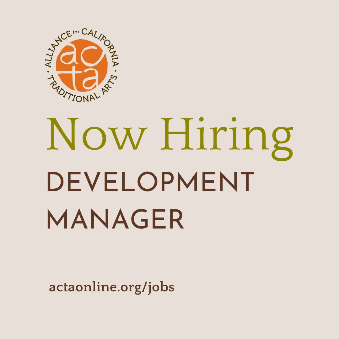 The Alliance for California Traditional Arts is now hiring for a Development Manager.✨ Learn more + apply: actaonline.org/jobs