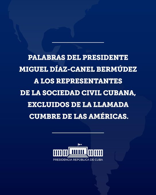 A las 8 am de este 8 de junio se transmitirán por televisión nacional las Palabras del Primer Secretario del Comité Central del <a href="/PartidoPCC/">Partido Comunista de Cuba</a> y Presidente de la República, <a href="/DiazCanelB/">Miguel Díaz-Canel Bermúdez</a>, a los representantes de la sociedad civil cubana, excluidos de la llamada Cumbre de las Américas.