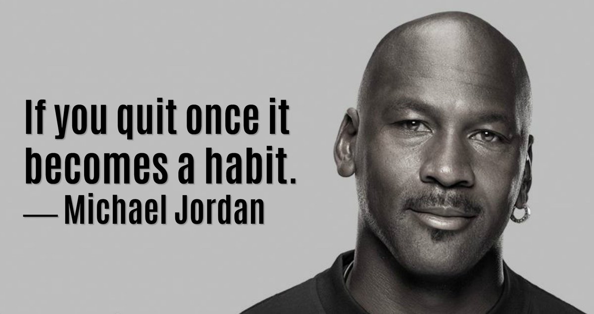 chuckcanady's tweet photo. If you quit once it becomes a habit. - Michael Jordan https://t.co/dVjDHQsqFf